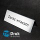 Tabliczka z ozdobnego laminatu grawerskiego z napisem Zaraz wrazam